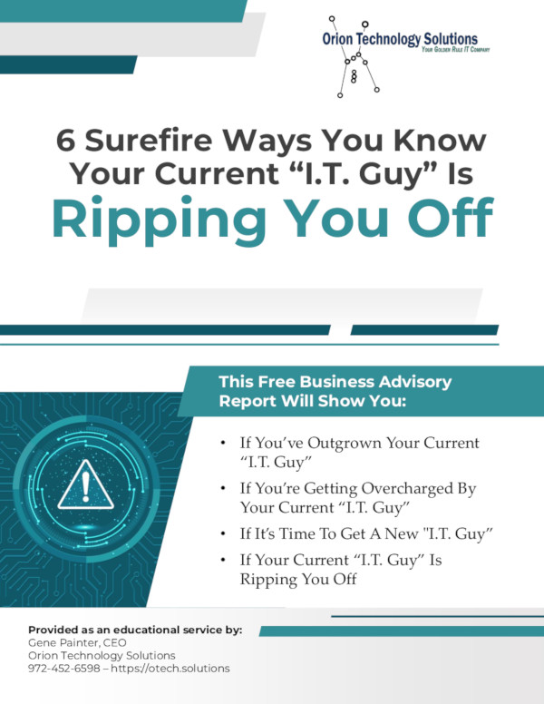 6 Surefire Ways Your Current “I.T. Guy” Is Ripping You Off